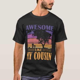Awesome Like MY COUSIN Vintage T-Shirt