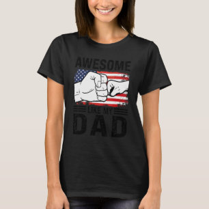Awesome Like My Dad Daughter Son 1 T-Shirt