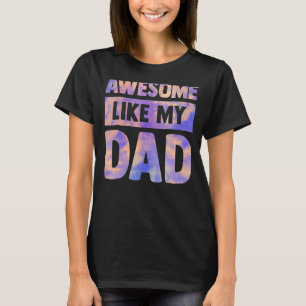 Awesome Like My Dad Father's Day Family Kids Tie D T-Shirt