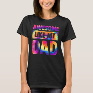 Awesome Like My Dad Matching Fathers Day Family Ki T-Shirt