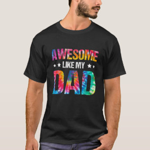 Awesome Like My Dad Parents' Day Family Kids Tie D T-Shirt