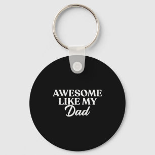 Awesome Like My Dad Shirt Son Daughter Gift From F Key Ring