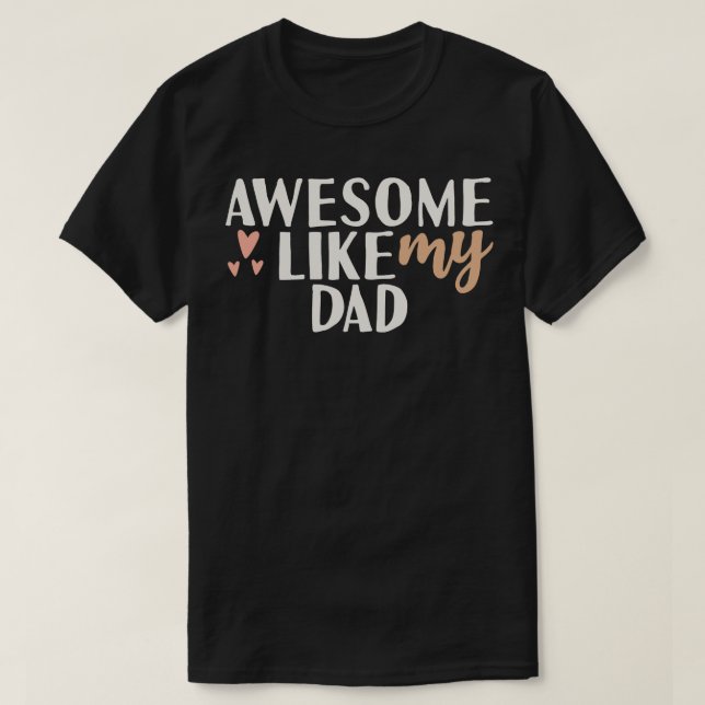 Awesome like my dad T-Shirt (Design Front)
