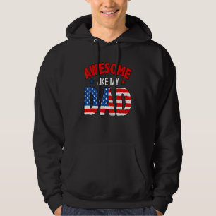 Awesome Like My Dad With Flag For Dad Men 4th Of J Hoodie