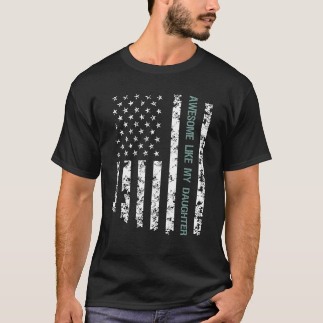 Awesome Like My Daughter American Flag Father s Da T-Shirt (Front)