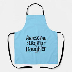 Awesome Like My Daughter Apron