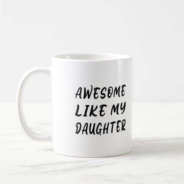 Awesome Like My Daughter Coffee Mug (Left)