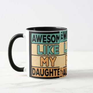 Awesome Like My Daughter Dad Daddy Papa Parents Mug