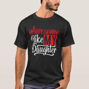 Awesome Like My Daughter Dad Fathers Day T Shirt