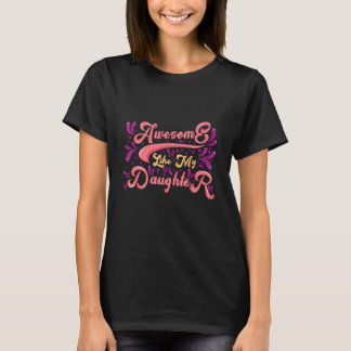 Awesome Like My Daughter  Dad Joke T-Shirt