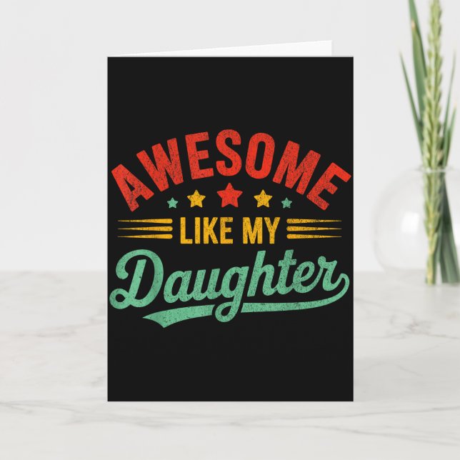 Awesome Like My Daughter Dad Men Funny Fathers Day Card (Front)
