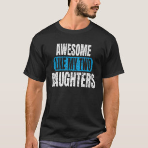 Awesome Like my Daughter Father Mother day Awesom T-Shirt