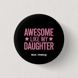 Awesome Like My Daughter Father’s Day Gift 3 Cm Round Badge