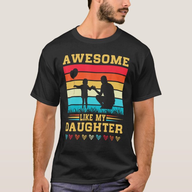 Awesome Like My Daughter Father s Day Mother s Day T-Shirt (Front)