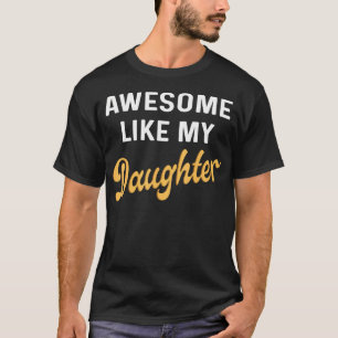 Awesome Like My Daughter Fathers Day Dad Men T-Shirt