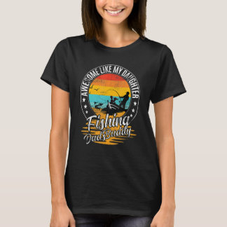Awesome Like My Daughter Father's Day Dad's Buddy T-Shirt