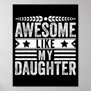 Awesome Like My Daughter Fathers Day Men Funny Say Poster
