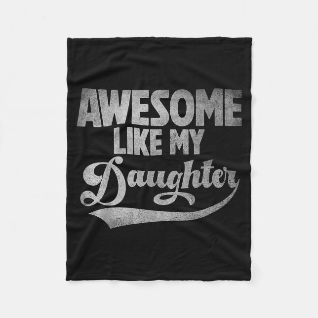 Awesome Like My Daughter For Dad Men Funny Fathers Fleece Blanket (Front)