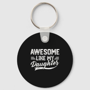 Awesome Like My Daughter For Dad Men Funny Fathers Key Ring