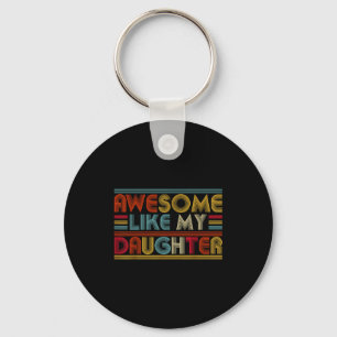 Awesome Like My Daughter For Dad Men Funny Fathers Key Ring
