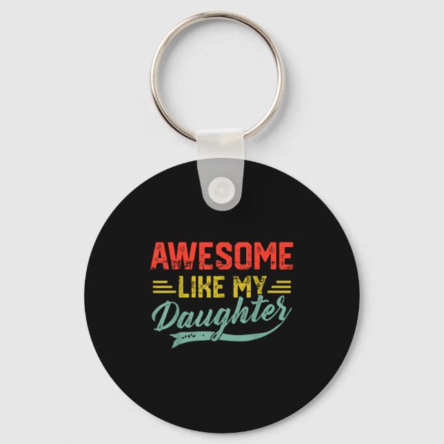 Awesome Like My Daughter For Dad Men Funny Fathers Key Ring (Front)