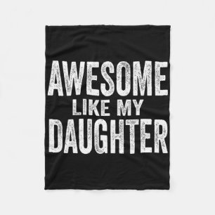 Awesome Like My Daughter For Fathers Day Birthday Fleece Blanket