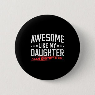 Awesome Like My Daughter Funny Dad Daddy Papa Mom  6 Cm Round Badge