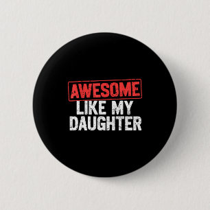 Awesome Like My Daughter Funny Dad Daddy Papa Mom  6 Cm Round Badge
