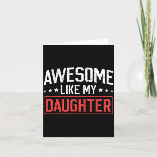 Awesome Like My Daughter Funny Dad Daddy Papa Mom  Card