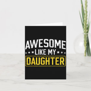 Awesome Like My Daughter Funny Dad Daddy Papa Mom Card