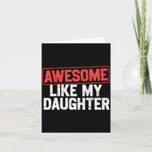 Awesome Like My Daughter Funny Dad Daddy Papa Mom  Card