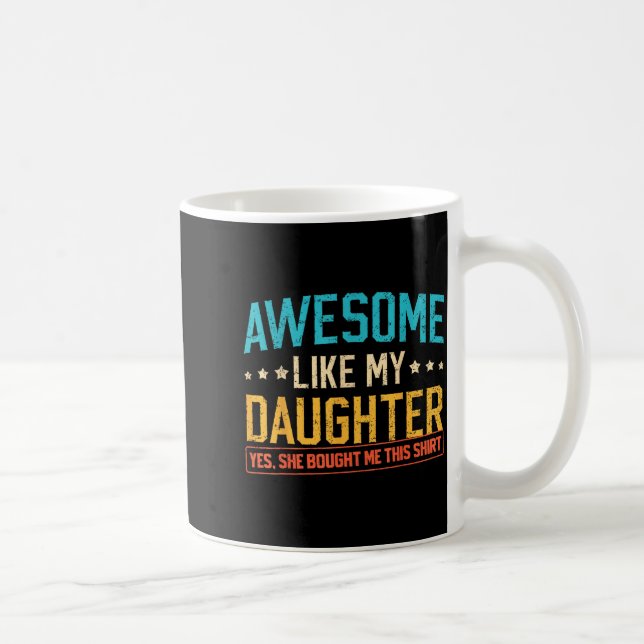 Awesome Like My Daughter Funny Dad Daddy Papa Mom  Coffee Mug (Right)