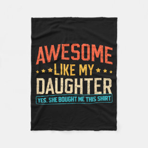 Awesome Like My Daughter Funny Dad Daddy Papa Mom  Fleece Blanket
