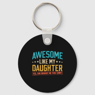 Awesome Like My Daughter Funny Dad Daddy Papa Mom  Key Ring