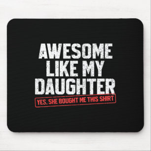 Awesome Like My Daughter Funny Dad Daddy Papa Mom Mouse Mat
