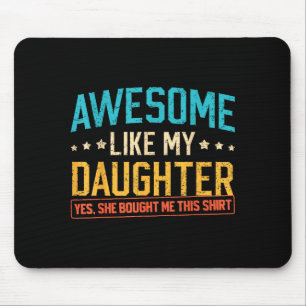 Awesome Like My Daughter Funny Dad Daddy Papa Mom Mouse Mat