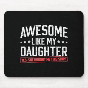 Awesome Like My Daughter Funny Dad Daddy Papa Mom Mouse Mat