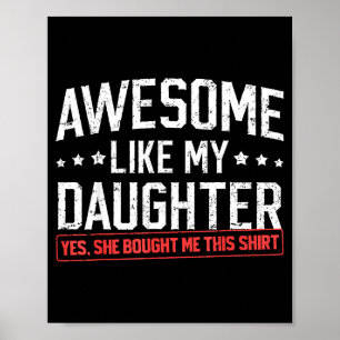 Awesome Like My Daughter Funny Dad Daddy Papa Mom  Poster