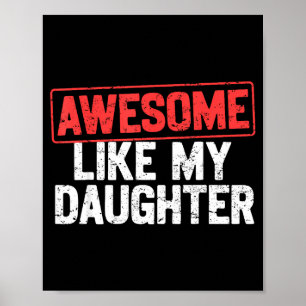 Awesome Like My Daughter Funny Dad Daddy Papa Mom  Poster