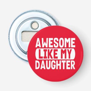 Awesome Like My Daughter Funny Dad Fathers Day Bottle Opener