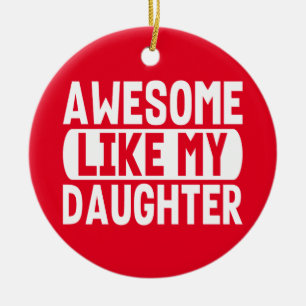 Awesome Like My Daughter Funny Dad Fathers Day Ceramic Tree Decoration