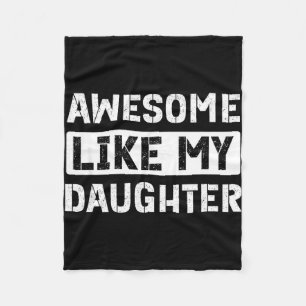 Awesome like my daughter funny dad fleece blanket