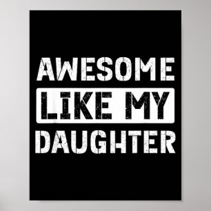 Awesome like my daughter funny dad poster