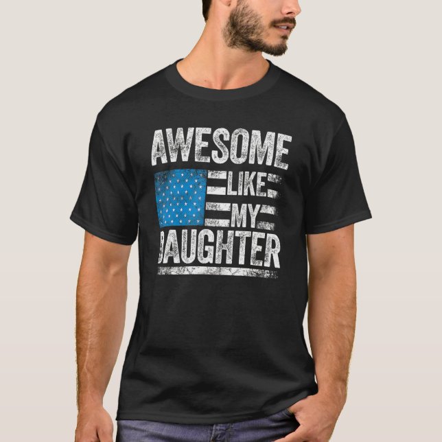 Awesome Like My Daughter Funny Daddy Mom  Dad Joke T-Shirt (Front)