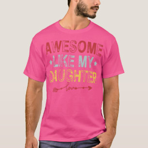 Awesome Like My Daughter Funny Design Birthday Fat T-Shirt