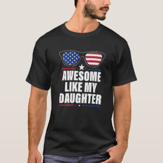 Awesome Like My Daughter Funny Father s Day 4th Of T-Shirt