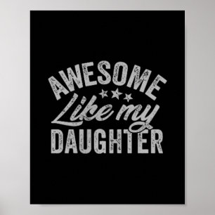 Awesome Like My Daughter Funny Fathers Day Cket De Poster
