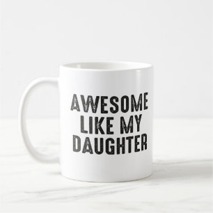 Awesome Like My Daughter Funny Father's Day Coffee Mug
