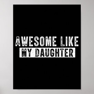 Awesome Like My Daughter Funny Father's Day Cute D Poster