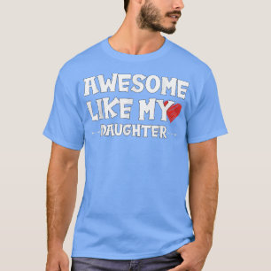 Awesome Like My Daughter Funny Father's Day Dad Jo T-Shirt